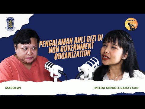 Pengalaman Ahli Gizi di NGO | PERSAGI Kabupaten Bekasi PODCAST Eps. 15